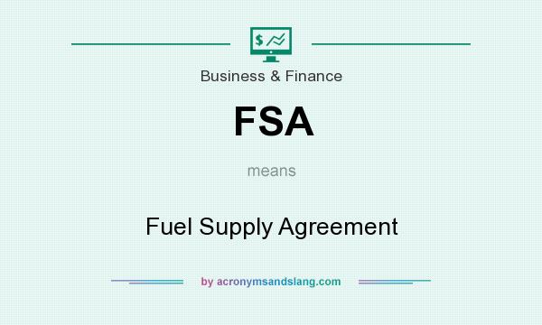 What does FSA mean? It stands for Fuel Supply Agreement
