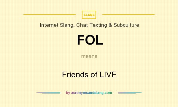 What does FOL mean? It stands for Friends of LIVE