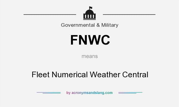 What does FNWC mean? It stands for Fleet Numerical Weather Central