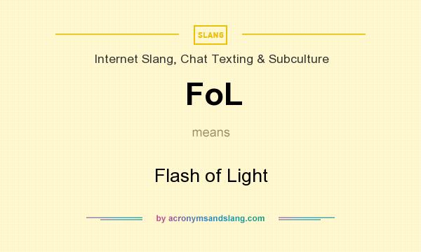 What does FoL mean? It stands for Flash of Light