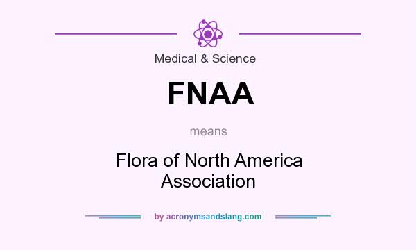 What does FNAA mean? It stands for Flora of North America Association