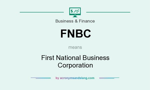 What does FNBC mean? It stands for First National Business Corporation