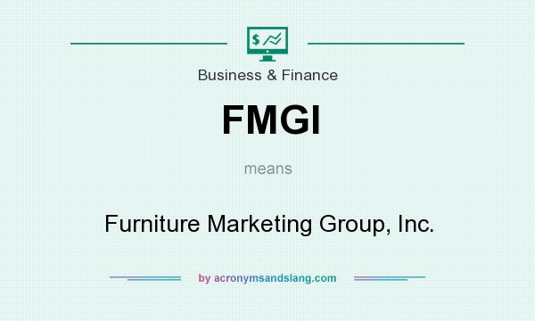 What does FMGI mean? It stands for Furniture Marketing Group, Inc.