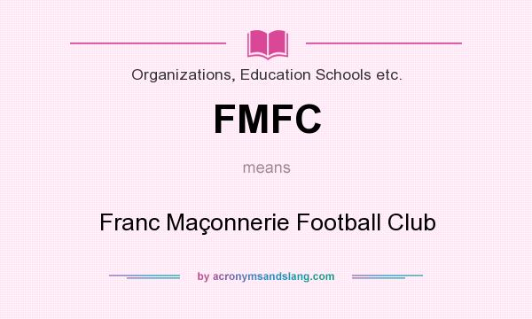 What does FMFC mean? It stands for Franc Maçonnerie Football Club