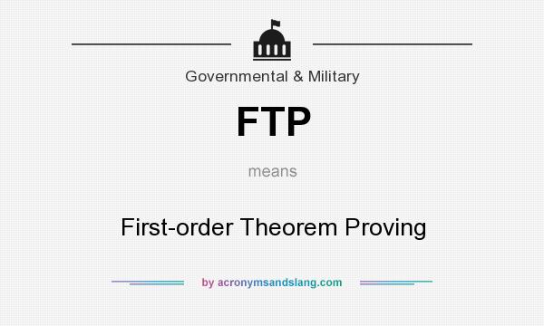 What does FTP mean? It stands for First-order Theorem Proving
