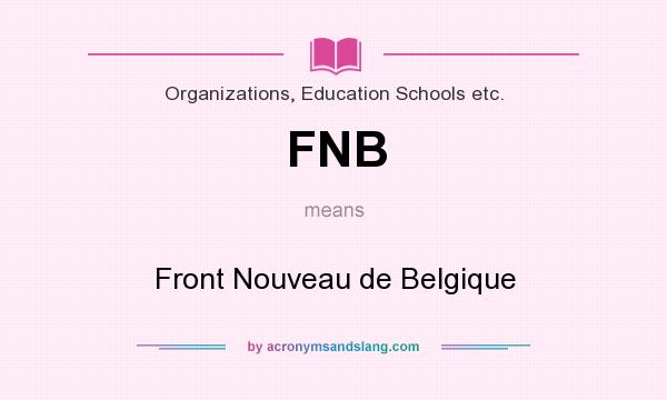 What does FNB mean? It stands for Front Nouveau de Belgique