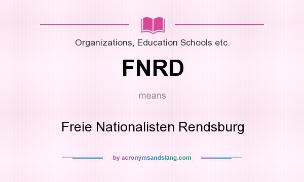 What does FNRD mean? It stands for Freie Nationalisten Rendsburg