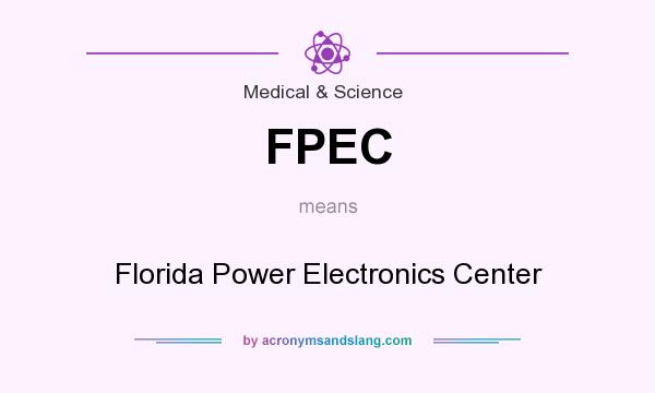 What does FPEC mean? It stands for Florida Power Electronics Center