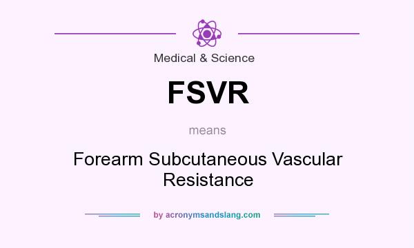 What does FSVR mean? It stands for Forearm Subcutaneous Vascular Resistance