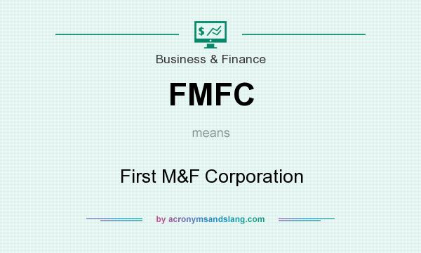 What does FMFC mean? It stands for First M&F Corporation