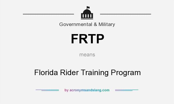 What does FRTP mean? It stands for Florida Rider Training Program