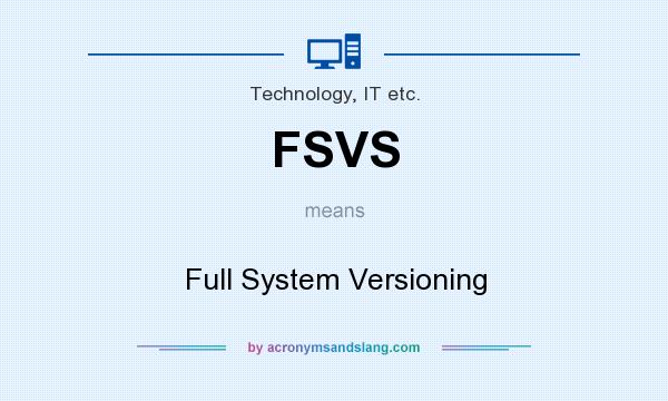 What does FSVS mean? It stands for Full System Versioning