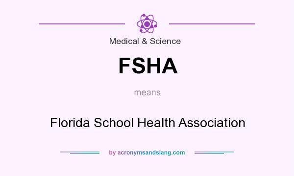 What does FSHA mean? It stands for Florida School Health Association