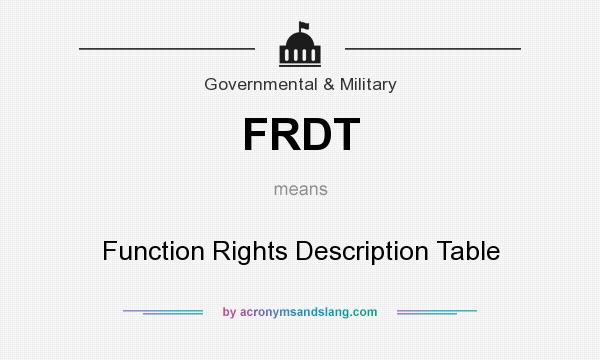 What does FRDT mean? It stands for Function Rights Description Table