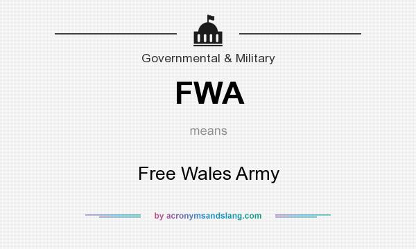 What does FWA mean? It stands for Free Wales Army