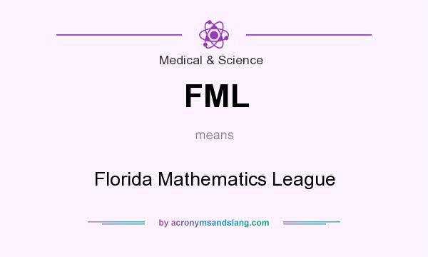 What does FML mean? It stands for Florida Mathematics League