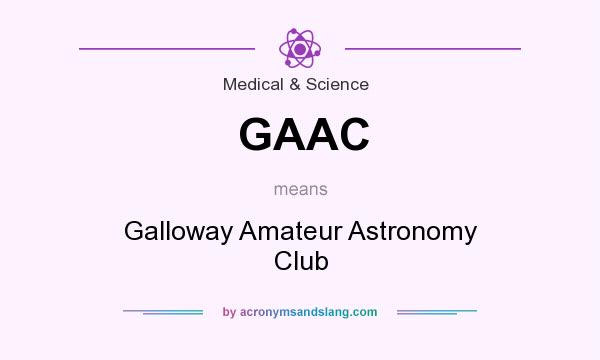 What does GAAC mean? It stands for Galloway Amateur Astronomy Club