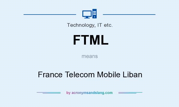 What does FTML mean? It stands for France Telecom Mobile Liban