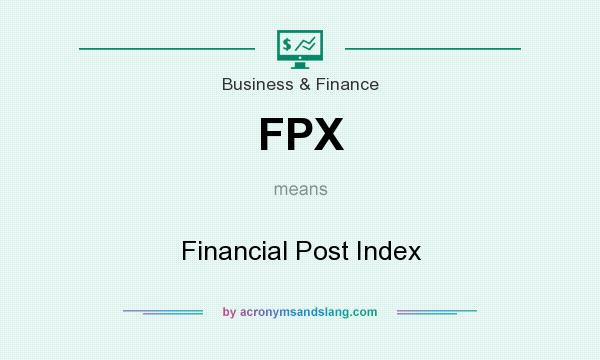 What does FPX mean? It stands for Financial Post Index