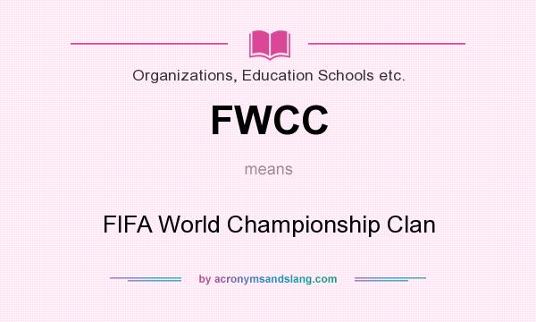What does FWCC mean? It stands for FIFA World Championship Clan