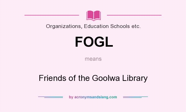 What does FOGL mean? It stands for Friends of the Goolwa Library