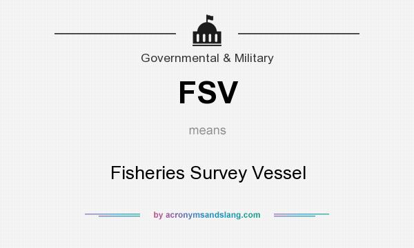 What does FSV mean? It stands for Fisheries Survey Vessel