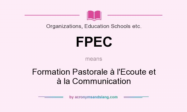 What does FPEC mean? It stands for Formation Pastorale à l`Ecoute et à la Communication