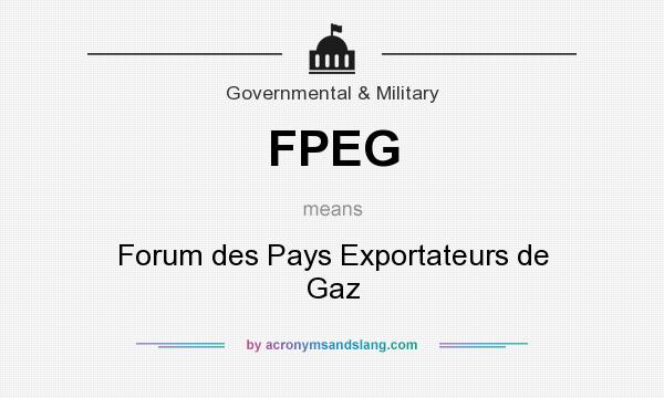 What does FPEG mean? It stands for Forum des Pays Exportateurs de Gaz