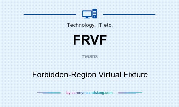 What does FRVF mean? It stands for Forbidden-Region Virtual Fixture