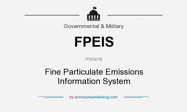 What does FPEIS mean? It stands for Fine Particulate Emissions Information System