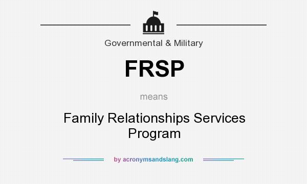 What does FRSP mean? It stands for Family Relationships Services Program