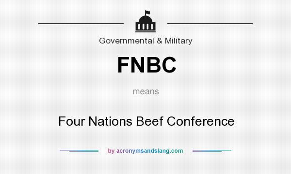 What does FNBC mean? It stands for Four Nations Beef Conference