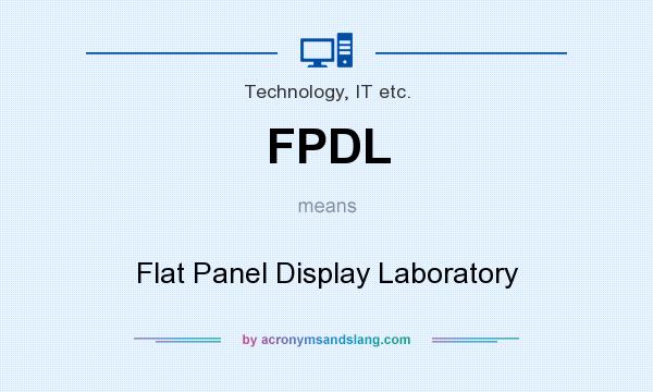 What does FPDL mean? It stands for Flat Panel Display Laboratory