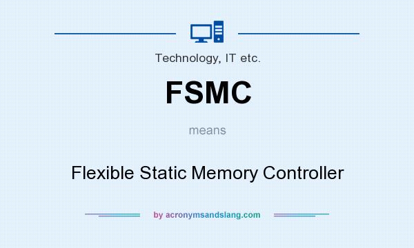 What does FSMC mean? It stands for Flexible Static Memory Controller