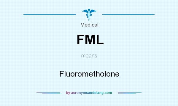 What does FML mean? It stands for Fluorometholone
