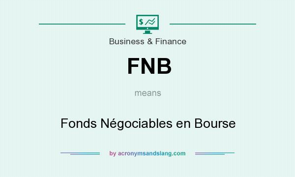 What does FNB mean? It stands for Fonds Négociables en Bourse