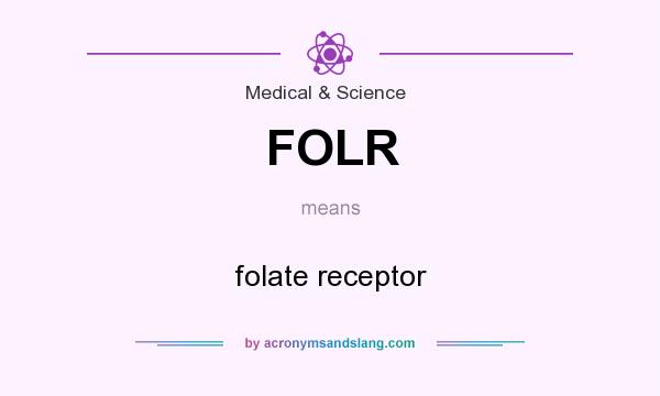 What does FOLR mean? It stands for folate receptor