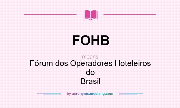 What does FOHB mean? It stands for Fórum dos Operadores Hoteleiros do Brasil