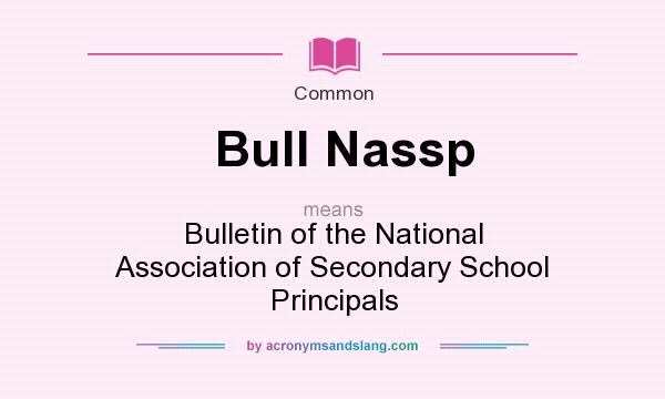 What does Bull Nassp mean? It stands for Bulletin of the National Association of Secondary School Principals