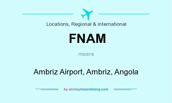 What does FNAM mean? It stands for Ambriz Airport, Ambriz, Angola
