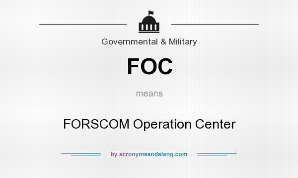 What does FOC mean? It stands for FORSCOM Operation Center