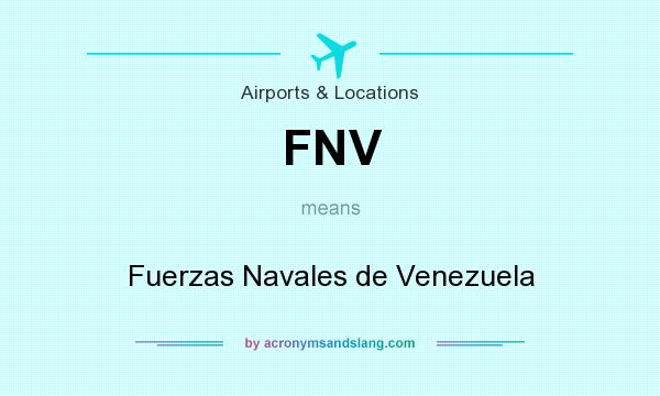 What does FNV mean? It stands for Fuerzas Navales de Venezuela