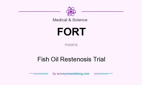 What does FORT mean? It stands for Fish Oil Restenosis Trial