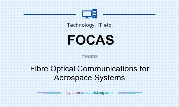 What does FOCAS mean? It stands for Fibre Optical Communications for Aerospace Systems