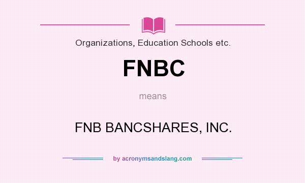 What does FNBC mean? It stands for FNB BANCSHARES, INC.