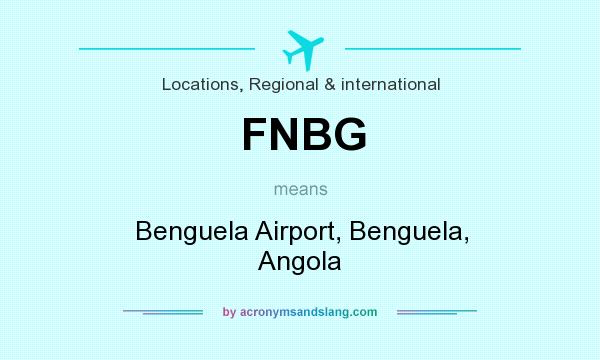 What does FNBG mean? It stands for Benguela Airport, Benguela, Angola