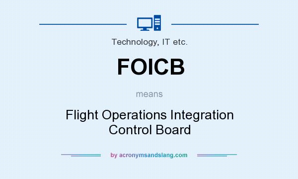 What does FOICB mean? It stands for Flight Operations Integration Control Board