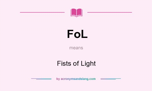 What does FoL mean? It stands for Fists of Light
