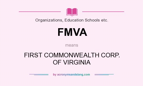 What does FMVA mean? It stands for FIRST COMMONWEALTH CORP. OF VIRGINIA