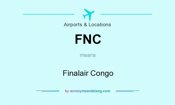 What does FNC mean? It stands for Finalair Congo